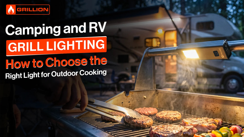 Camping and RV Grill Lighting: How to Choose the Right Light for Outdoor Cooking